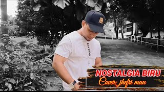 NOSTALGIA BIRU COVER_JEFRI MAU #lagulawasindonesia #nostalgia #popnostalgia