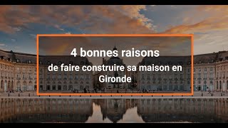 4 bonnes raisons de faire construire sa maison en Gironde