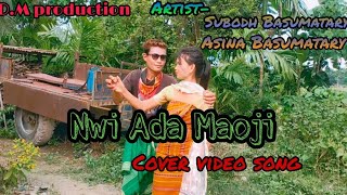 New Bodo cover video// Nwi Ada Maoji // #DM production