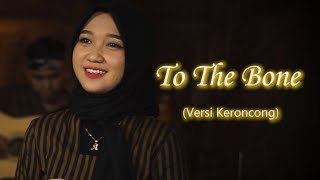 To The Bone - Cover New Normal Keroncong Modern