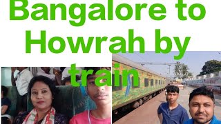 Bangalore to Kolkata by train | Howrah by train | Via Chennai central | vacation  |  journey