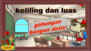 Keliling dan Luas Gabungan Bangun Datar #part5/  persegi panjang  dan lingkaran