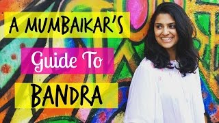 A Mumbaikar's Guide to Bandra | Exploring Bandra Like a Local