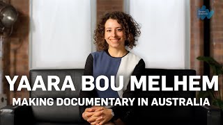 Yaara Bou Melhem - Making Documentary in Australia