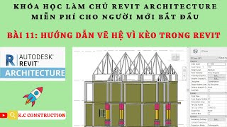 Hướng dẫn vẽ hệ vì kèo trong revit _ Bài : 11 | Tự học Revit