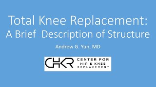 Total Knee Replacement:  A Brief Description of the Structure