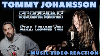 Tommy Johansson - STILL LOVING YOU (Scorpions Cover) - First Time Reaction