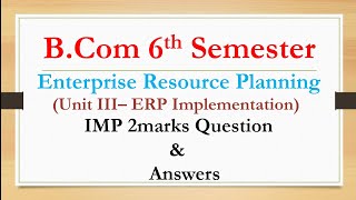 B.Com 6th Semester | Enterprise Resource Planning | Unit-3| 2marks Questions | RCUB | Degree | IMP |