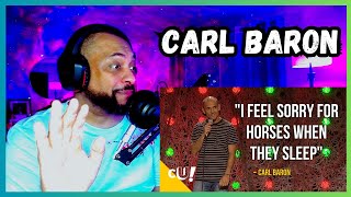 FIRST TIME REACTING TO | I Feel Sorry For Horses When They Sleep | Carl Baron