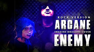 ARCANE - IMAGINE DRAGONS COVER - ENEMY ( ROCK VERSION )