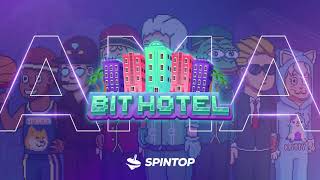 Spintop - Bit Hotel Ask Me Anything (AMA)