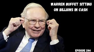 BTH (Ep 244): Warren Buffet Sitting On Cash!