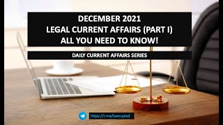 MOST IMPORTANT LEGAL CURRENT AFFAIRS - DECEMBER 2021 I CLAT 2022/23 I LAWCUPIED