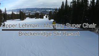 Breckenridge Ski Resort - Upper Lehman - Mercury Super Chair