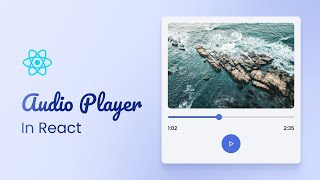 How To Build Simple Audio Player in React JS | Music Player in React