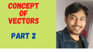 CONCEPT OF VECTORS PART 2 | MULTIPLICATION AND RESOLUTION OF VECTORS , NUMERICAL PROBLEMS in hindi