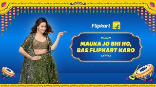 Mauka jo bhi ho, bas Flipkart karo!