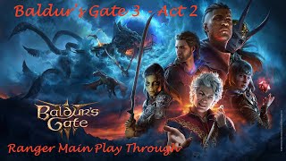 Baldur's Gate 3: Ranger play-through - Act 2 - Level 6