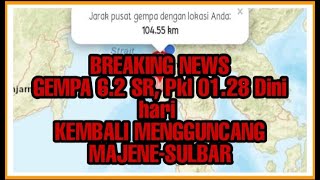 BREAKING NEWS !!! Gempa 6.2 SR Kembali Guncang Majene. Pukul 01.28 Dinihari