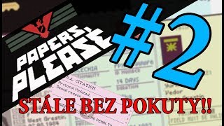 BEZ POKUT!!!!!! OU YEAH #2 ł Papers Please - CZ