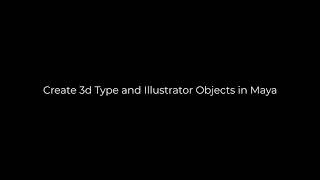 Adding 3D Text or SVG illustrations to Maya