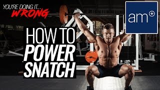 How To Power Snatch - Olympic Lifts | Thrive - You're Doing It Wrong