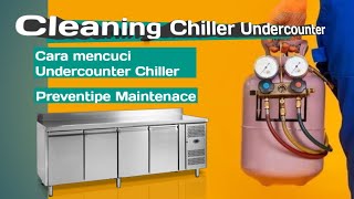 cara cuci chiller undercounter- how to make cleaning chiller undercounter