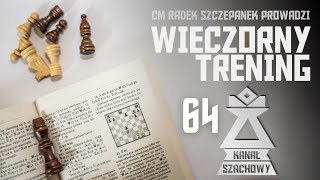 Szachy. Streak, potem analiza ligi czeskiej. Wieczorny trening.