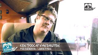 Ken "Pooch" Van Druten Interview by Palmer Germany - FOH Engineer Linkin Park