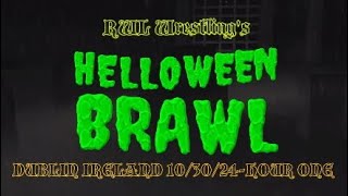 RWL HELLOWEEN BRAWL, DUBLIN, 10/30/24-HOUR ONE