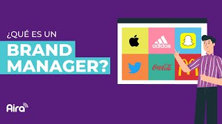 ¿Qué es un Brand Manager? | Aira Academy