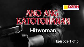 ANO ANG KATOTOHANAN︱Hitwoman EP. 1