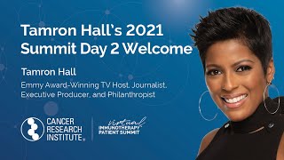 Tamron Hall’s Welcome to Day 2 at the 2021 CRI Virtual Immunotherapy Patient Summit