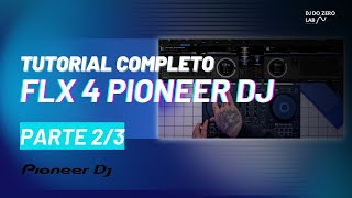 FLX4 Pioneer Dj Tutorial Completo pt2/3