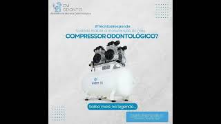 Mantenha Seu Compressor Odontológico em Perfeitas Condições!