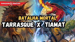 TARRASQUE X TIAMAT - BATALHA MORTAL EM D&D 5E