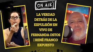 La VERDAD detrás de la EXPULSIÓN EN VIVO de Fernanda Ostos | René Franco EXPUESTO