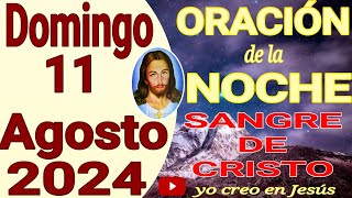 Oración de la noche del día domingo 11 de agosto del 2024