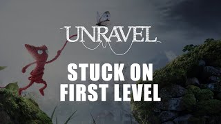 UNRAVEL Stuck on First Level Gameplay Walkthrough Tutorial [PC] Steam