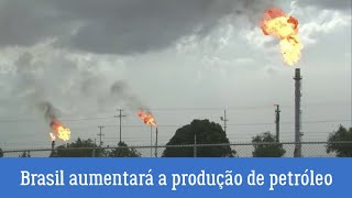 Brasil garantiu aos Estados Unidos que aumentará sua produção de petróleo