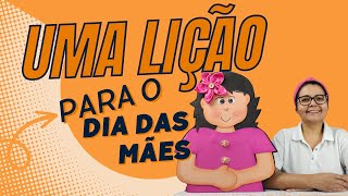 Lição de gratidão para o Dia das Mães