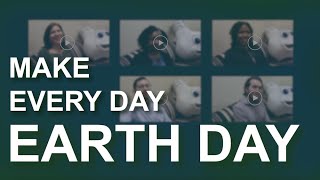 Make Every Day Earth Day