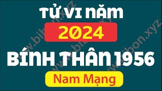 TỬ VI TUỔI BÍNH THÂN 1956 năm 2024 - Nam Mạng