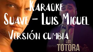 KARAOKE (Los Totora - Suave) - de Luis Miguel (versión cumbia)