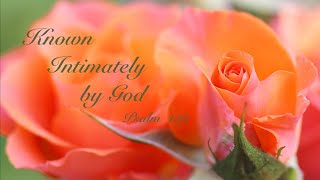 Known Intimately by God, Psalm 139