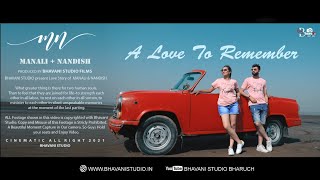 | Love to Remember | Manali & Nandish | Cinematic Prewedding | Bhavani Studio | 2021 |