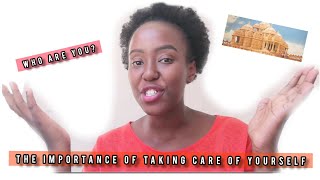 SELF CARE : the importance of Taking Care of YOURSELF | KNOW YOUR IDENTITY | South African Youtuber