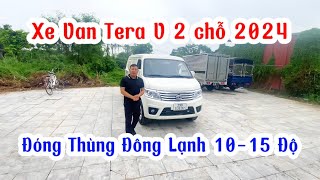 Xe van tải Tera V 2 chỗ 2024 đóng thùng đông lạnh chạy hàng mùa hè, vào thành phố 24/7