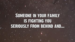 Someone you least expected in your family is fighting you seriously from | Angels messages