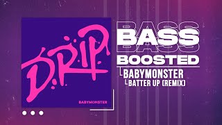 BABYMONSTER - BATTER UP (Remix) [BASS BOOSTED]